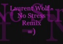 Laurent Wolf - No Stress (Best Remix)