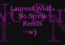Laurent Wolf - No Stress (Best Remix)