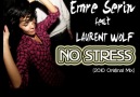 EMRE SERİN feat LAURENT WOLF-NO STRESS(2010 Original Mix) [HQ]