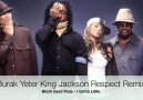 BURAK YETER KING JACKSON RESPECT RMX-BALCK EYED PEAS-I GOTTA LITT [HQ]