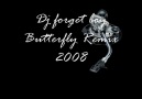 Dj forget boy Butterfly Remix 2008 [HQ]