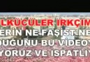 Ülkücülere Faşist ve Irkçı Diyenler İyi İzleyin..