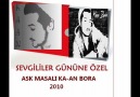 Ka-an Bora - Ask Masalı( Sevgililer Gününe Özel ) [HQ]