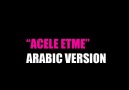 Hande Yener - Acele Etme  Arabic version [HQ]