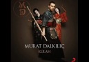 Murat Dalkılıç - Külah 2010  ~ Söz Müzik : Soner SRKBDY [HQ]