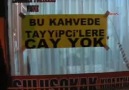 BU KAHVEDE TAYYİPÇİLERE ÇAY YOK...