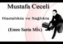 Mustafa Ceceli-Hastalıkta ve Sağlıkta(Emre Serin Mix) [HQ]