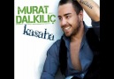 Murat Dalkılıç - sensiz olmaz [HQ]