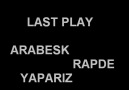 LAST PLAY KEP ARABESK RAP [HQ]