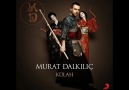 MURAT DALKILIC - KULAH (YENI) ( www.gurdalcakir.com ) [HQ]