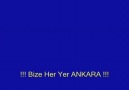 Bize Her Yer Ankara !!!