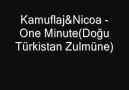 Kamuflaj & Nicoa - One Minute (Doğu Türkistan Zulmüne) [HQ]