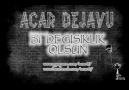 Acar Dejavu - Bi Değişiklik Olsun [HQ]