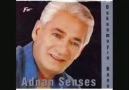 Adnan Senses - sevgilim seninle kavuşamadık