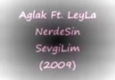 Aglak ft. Leyla - Nerdesin sevgilim .(