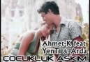 Ahmet-K feat Yenti & Arda - Çocukluk AşKım