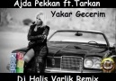 Ajda Pekkan ft. Tarkan - Yakar Gecerim (Dj Halis Varlık Mix) [HQ]