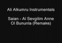 Ali Alkumru Inst. - Saian - Al Sevgilim Anne Ol Bununla (Remake)