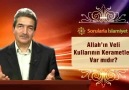 Allah'ın Veli Kullarının Kerametleri Var mıdır?