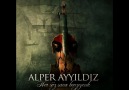 Alper Ayyıldız - Her Söz Sana Benzeyecek [HQ]