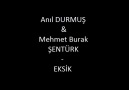 Anıl Durmuş & Mehmet Burak Şentürk  -   Eksik [HQ]