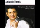 Ankaralı Namık - ( Seviyorsan Bak Yüzüme )  Yeni 2011 ♫