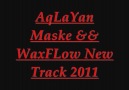 AqLAYAn MasKE && Wax FLow New Track 2011 [HQ]