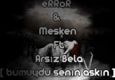 Arsız Bela feat eRRoR & Mesken [ bumuydu senın askın 2oıı