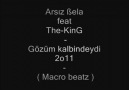 Arsız ßeLa ft TheKinG - Gözüm kaLbindeydi 