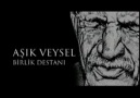 Aşık Veysel  /BİRLİK DESTANI