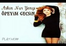 AŞKIN NUR  YENGİ  3  [ ÖPEYİM GEÇSİN ]