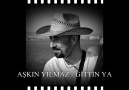 Aşkın YILMAZ - Gittin Ya.... [HQ]