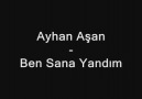 Ayhan Aşan -- Ben Sana Yandım..!