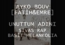 AYKO BOUV[FATİH&EMRE]- UNUTTUM ADINI [HQ]