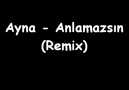 Ayna - Anlamazsın [REMİX] [HQ]