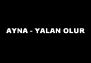 Ayna - Yalan Olur [HQ]