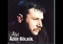 Azer Bülbül-Dokunsan Düşecek Hale Gelmişim