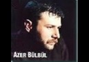 Azér~BüLBüL- Erken qörDüm Hayatı YaşaMaktan soĞudum...