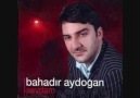 BAHADIR AYDOĞAN - BULAMADIM