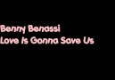Benny Benassi - Love Is Gonna Save Us...__♥♥__ [HQ]