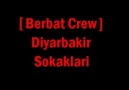 Berbat Crew -Diyarbakır Sokakları