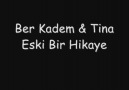 Ber Kadem & Tina - Eski Bir Hikaye