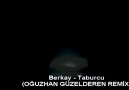 BERKAY - TABURCU ( OĞUZHAN GÜZELDEREN RMX )ERCAN GÜRER VİD... [HQ]