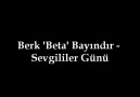 Berk 'Beta' Bayındır - Sevgililer Günü [HQ]