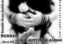 Berker - sen gittiğin günn(Gece) [HQ]