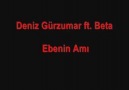 Beta & Deniz - Ebenin A.ı