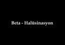 Beta - Halüsinasyon