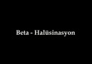 Beta - Halüsinasyon [HD]