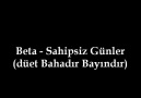 Beta - Sahipsiz Günler (düet Bahadır Bayındır) [HQ]