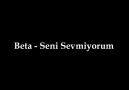 Beta - Seni Sevmiyorum [HD]